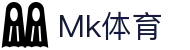 mk(中国)体育咨询有限公司·mk.com
